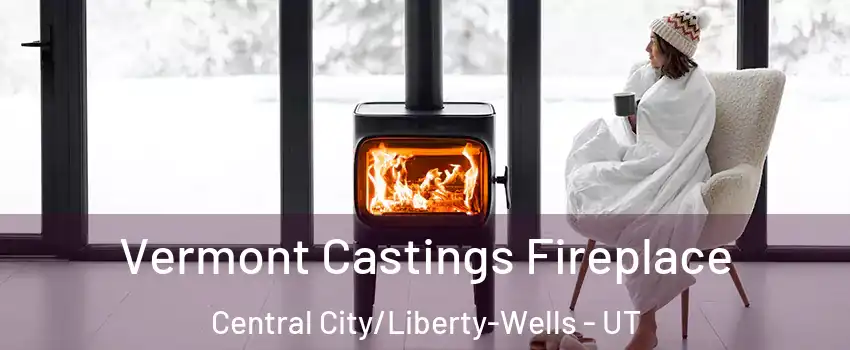 Vermont Castings Fireplace Central City/Liberty-Wells - UT
