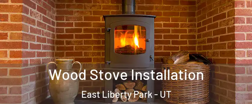 Wood Stove Installation East Liberty Park - UT